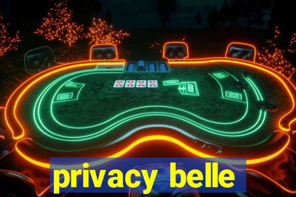 privacy belle